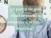 A partir de que idade podemos usar lentillas?