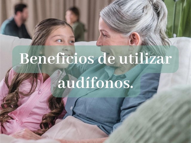 Beneficios de utilizar audífonos.