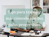 ¿Trabajas con ordenador y usas gafas progresivas?